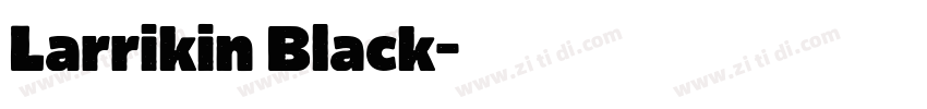 Larrikin Black字体转换